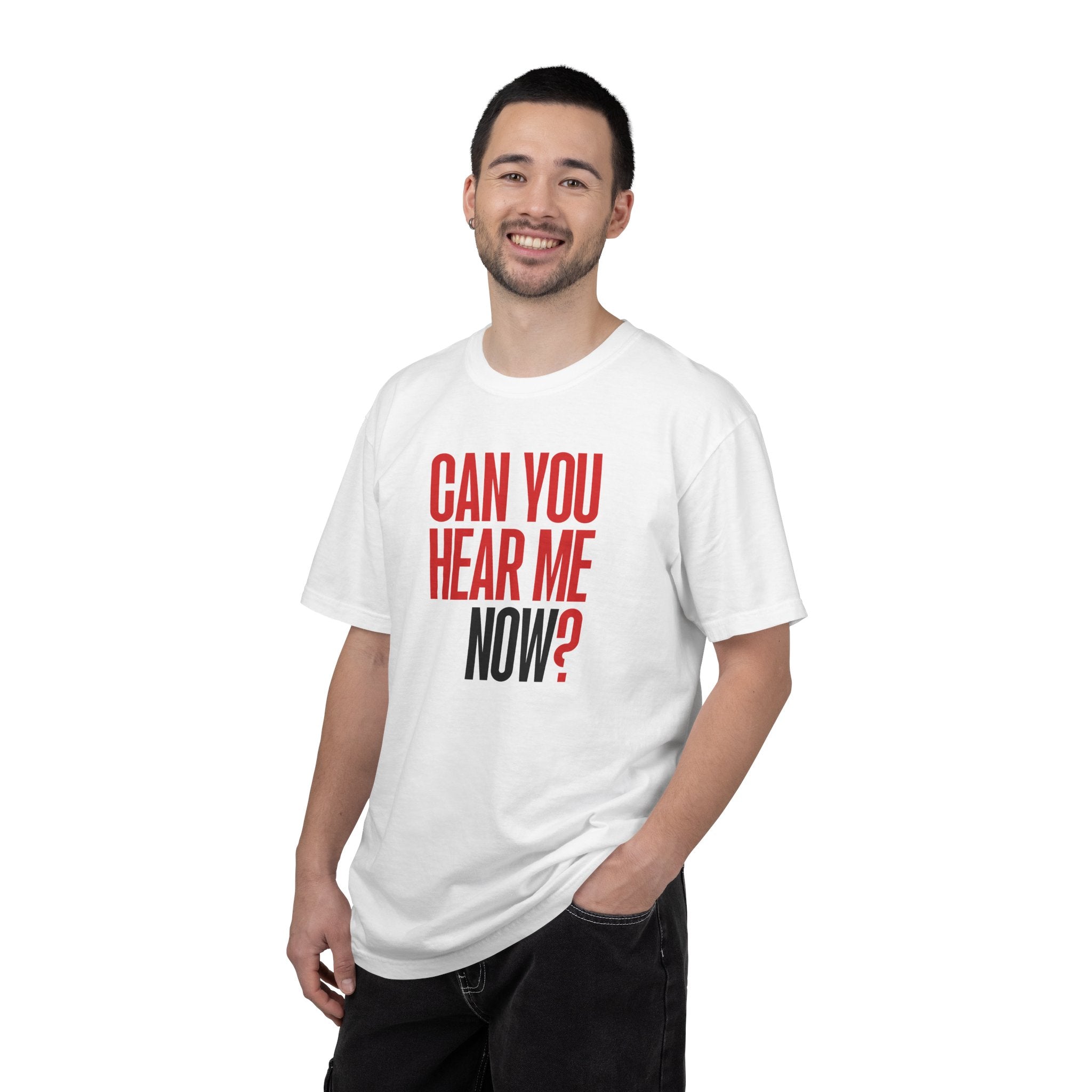 Can You Hear Me Now? T-shirt
