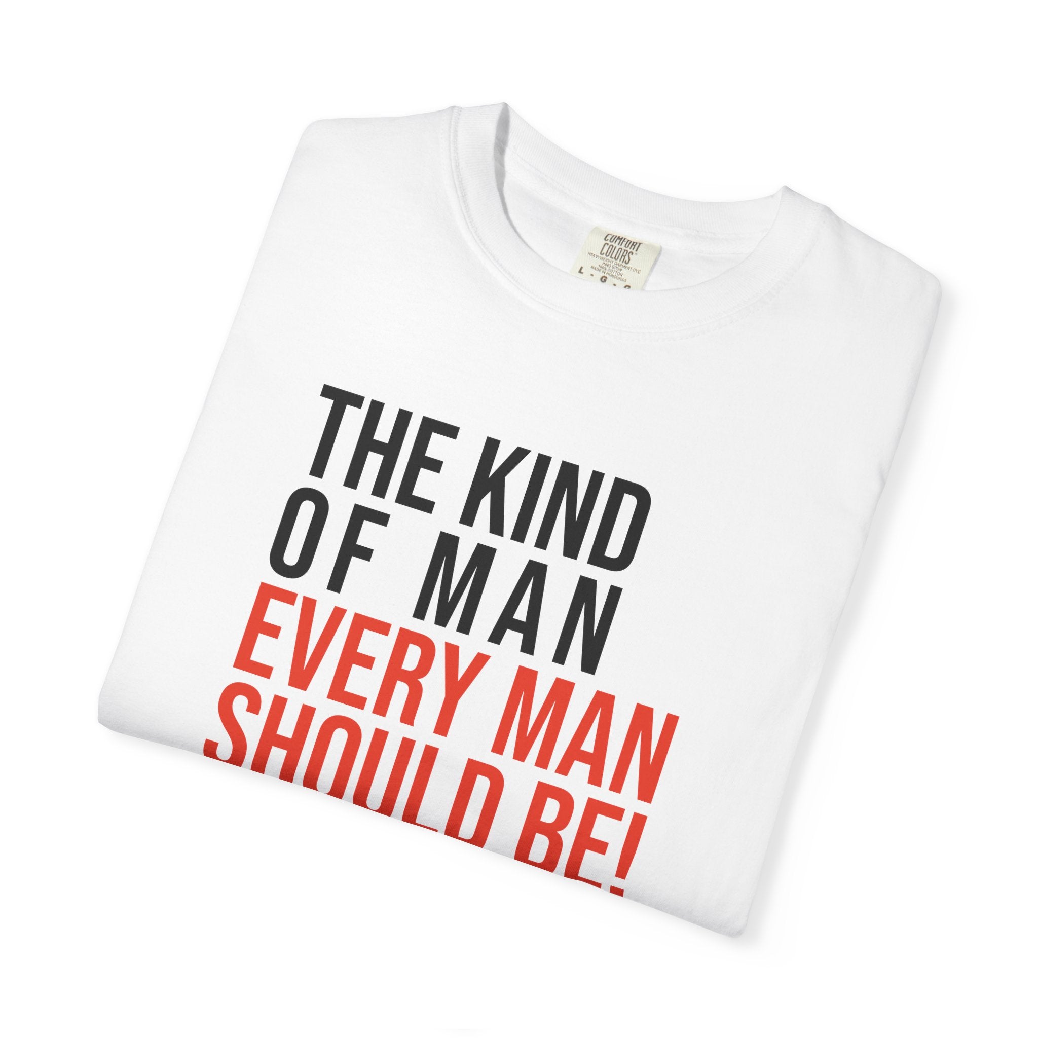 That Kevin Show - The Kind of Man Every Man Should Be! T-shirt