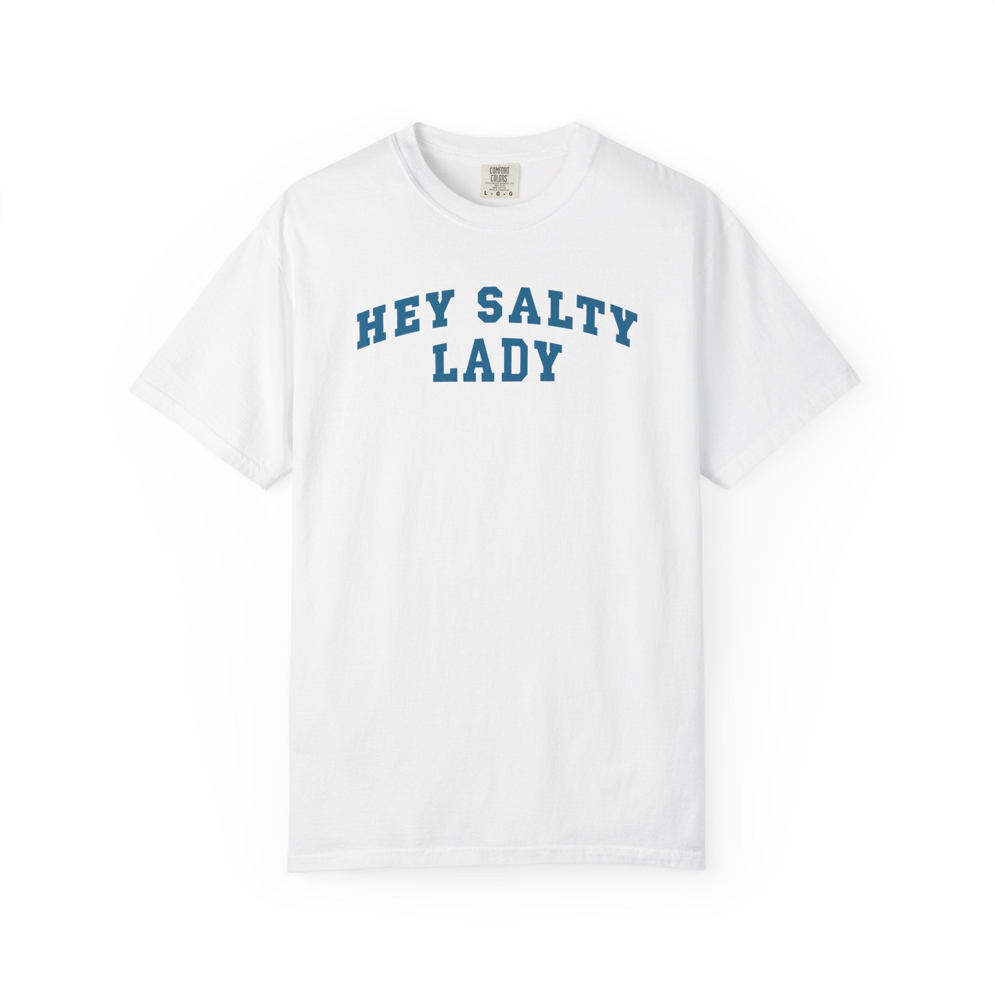 Hey Salty Lady - Comfort Colors - Design #2