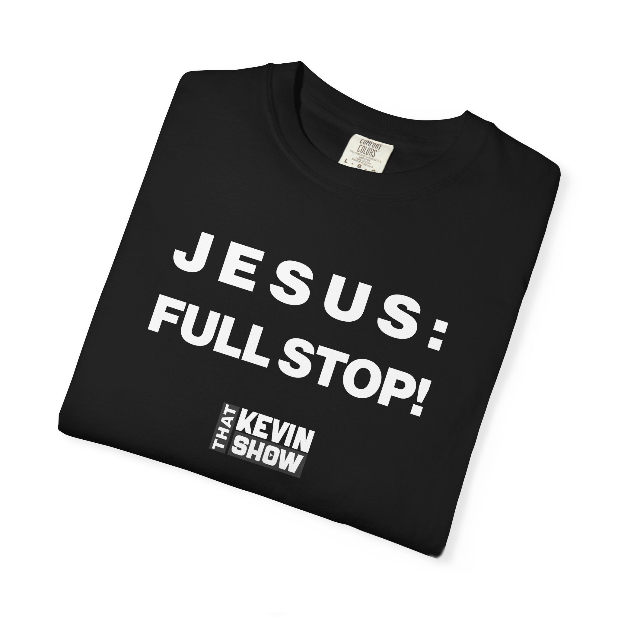 That Kevin Show - Jesus: Full Stop! Black T-shirt