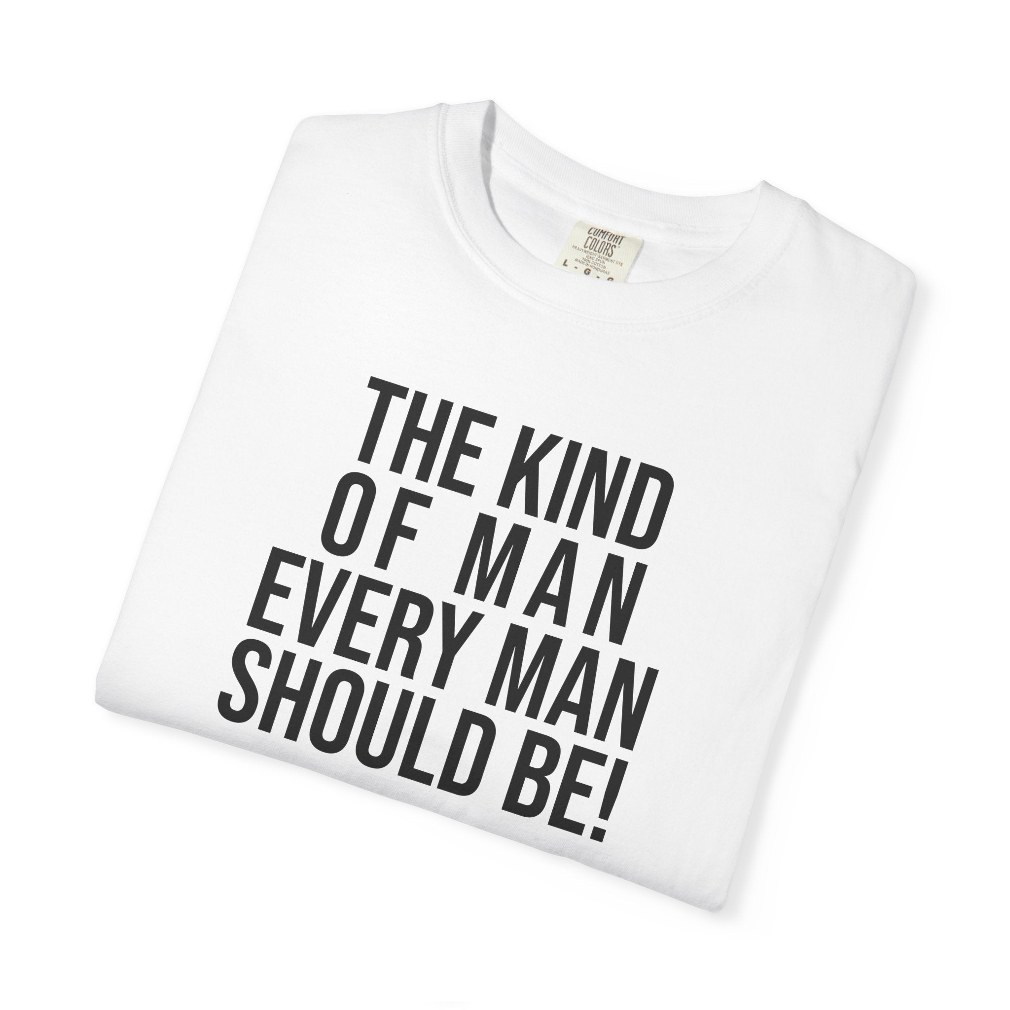 That Kevin Show - The Kind of Man Every Man Should Be! Black Text T-shirt