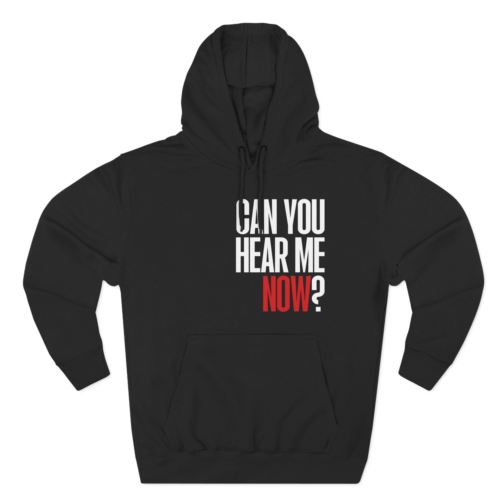 Can You Hear Me Now? Hoodie