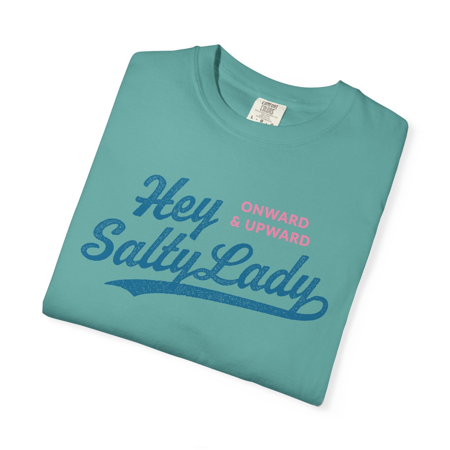 Hey Salty Lady - Comfort Colors - Design #1