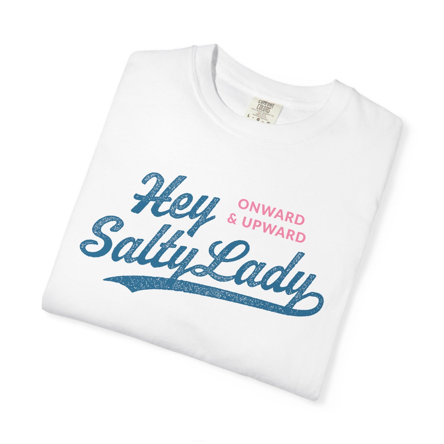 Hey Salty Lady - Comfort Colors - Design #1