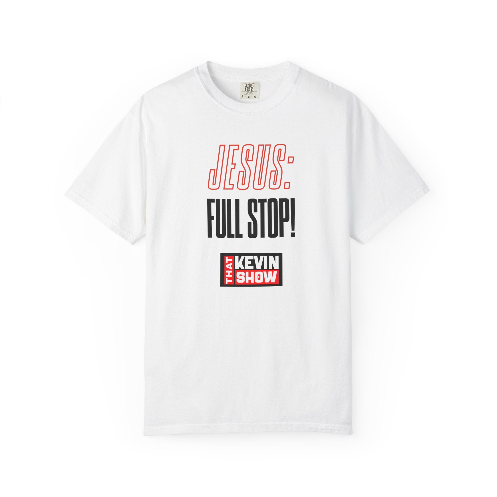 That Kevin Show - Jesus: Full Stop! T-shirt