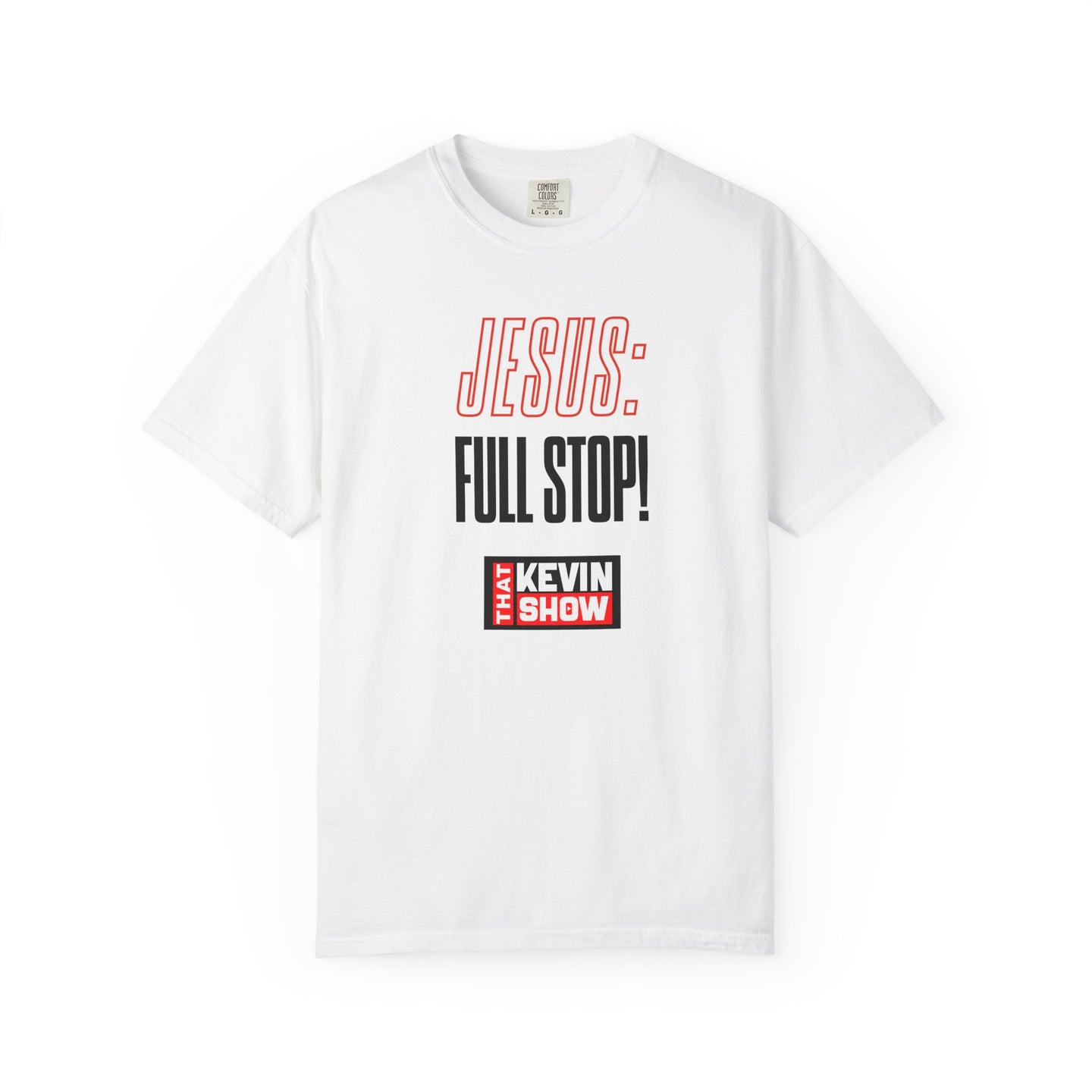 That Kevin Show - Jesus: Full Stop! T-shirt