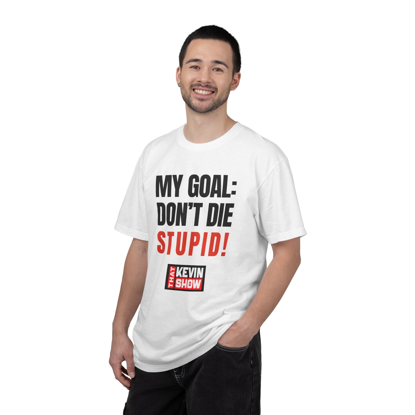 That Kevin Show - Don't Die Stupid! T-shirt