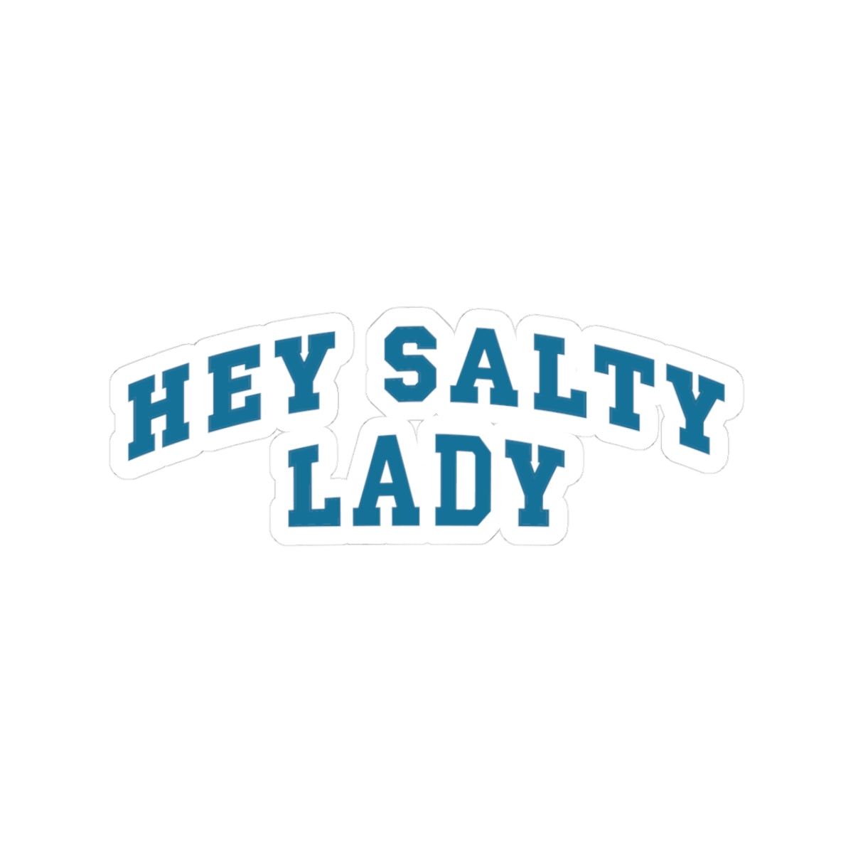 Hey Salty Lady Kiss-Cut Stickers - Design #2
