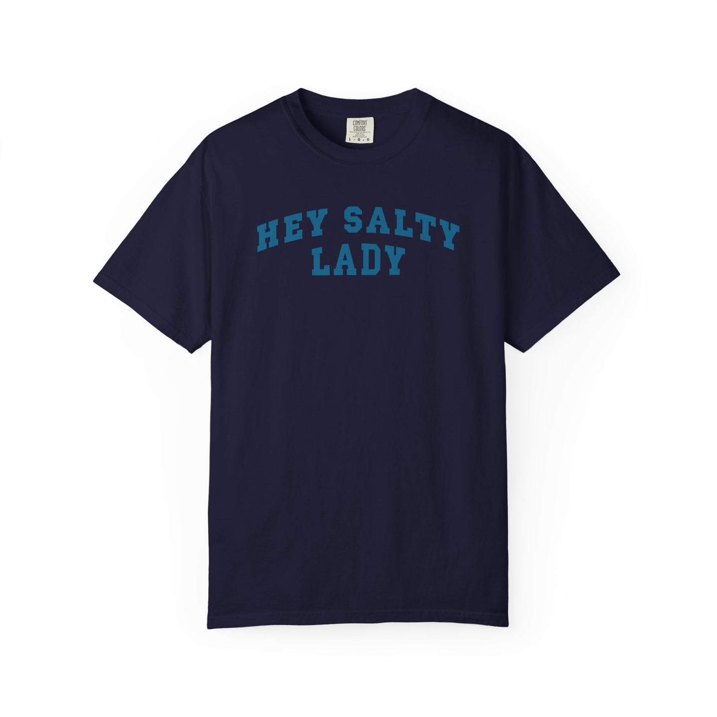 Hey Salty Lady - Comfort Colors - Design #2