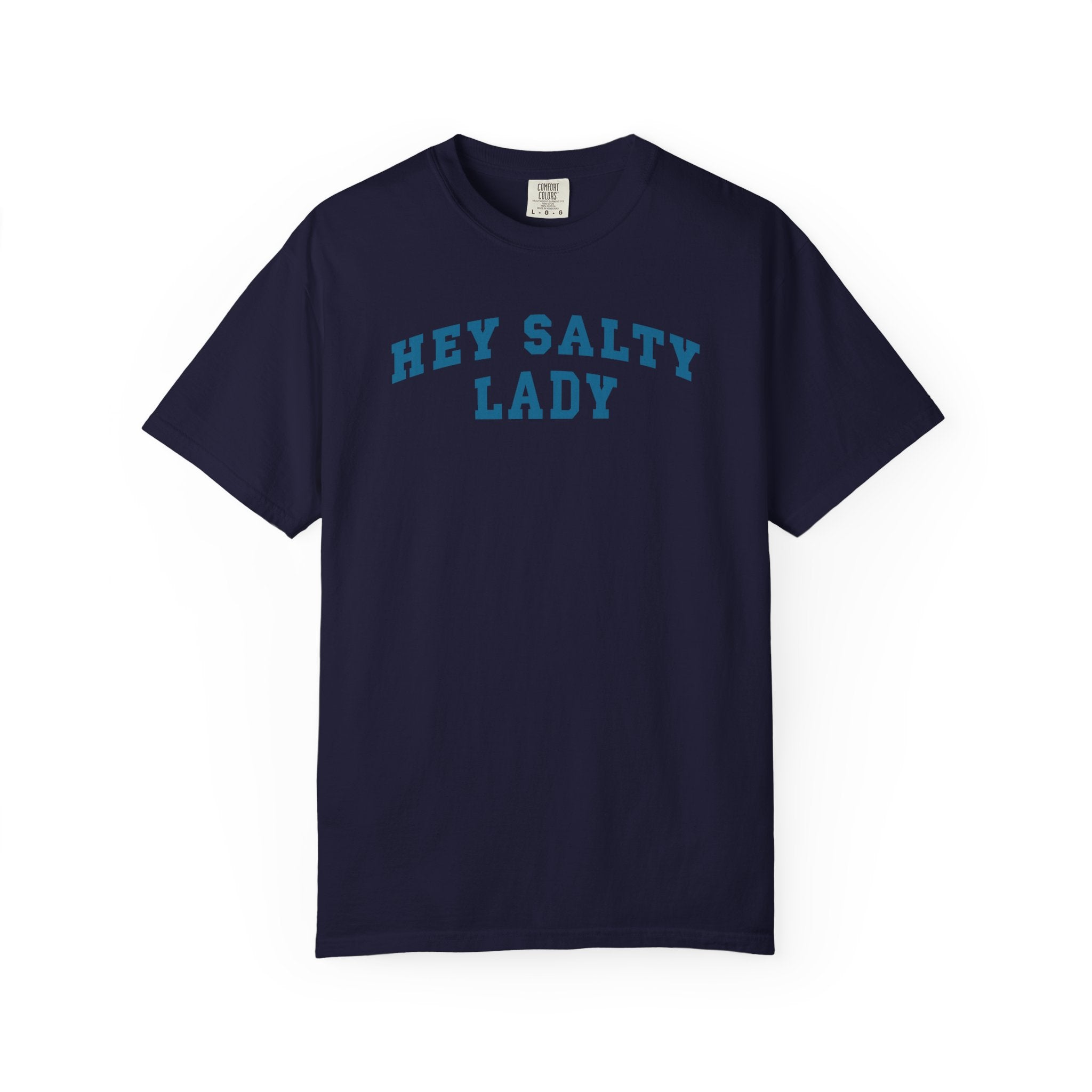 Hey Salty Lady - Comfort Colors - Design #2