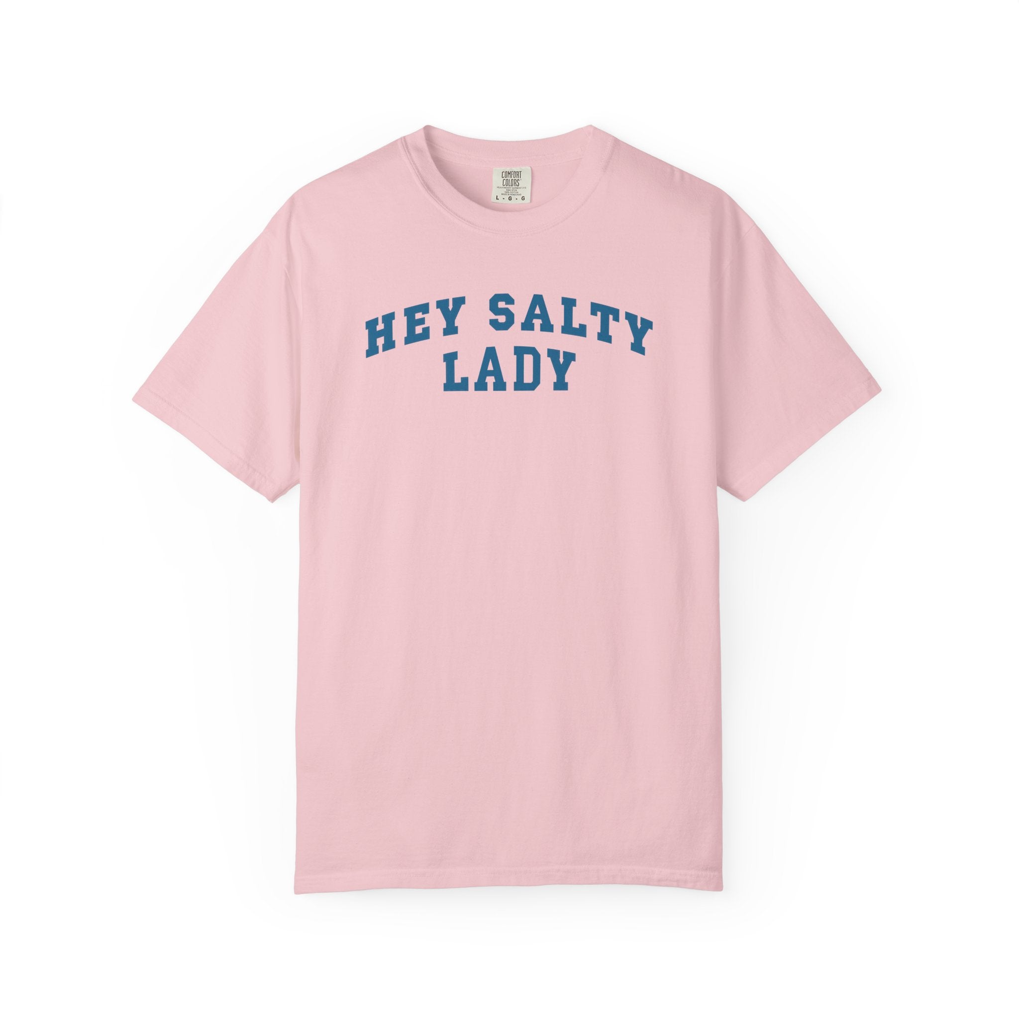 Hey Salty Lady - Comfort Colors - Design #2