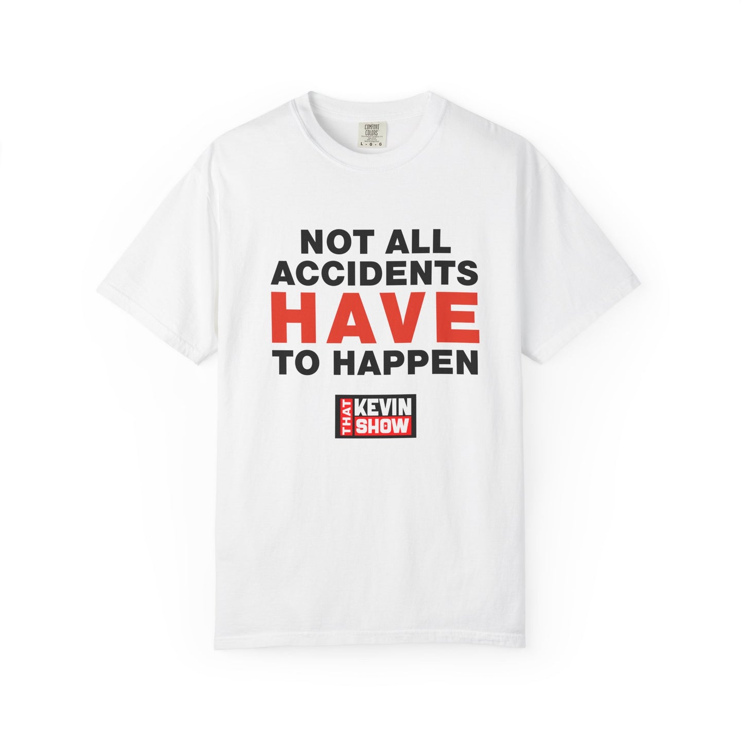 That Kevin Show - Not All Accidents T-shirt