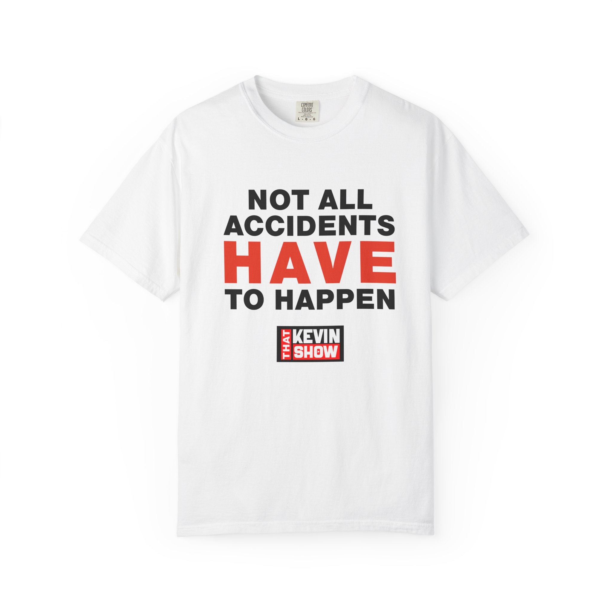 That Kevin Show - Not All Accidents T-shirt