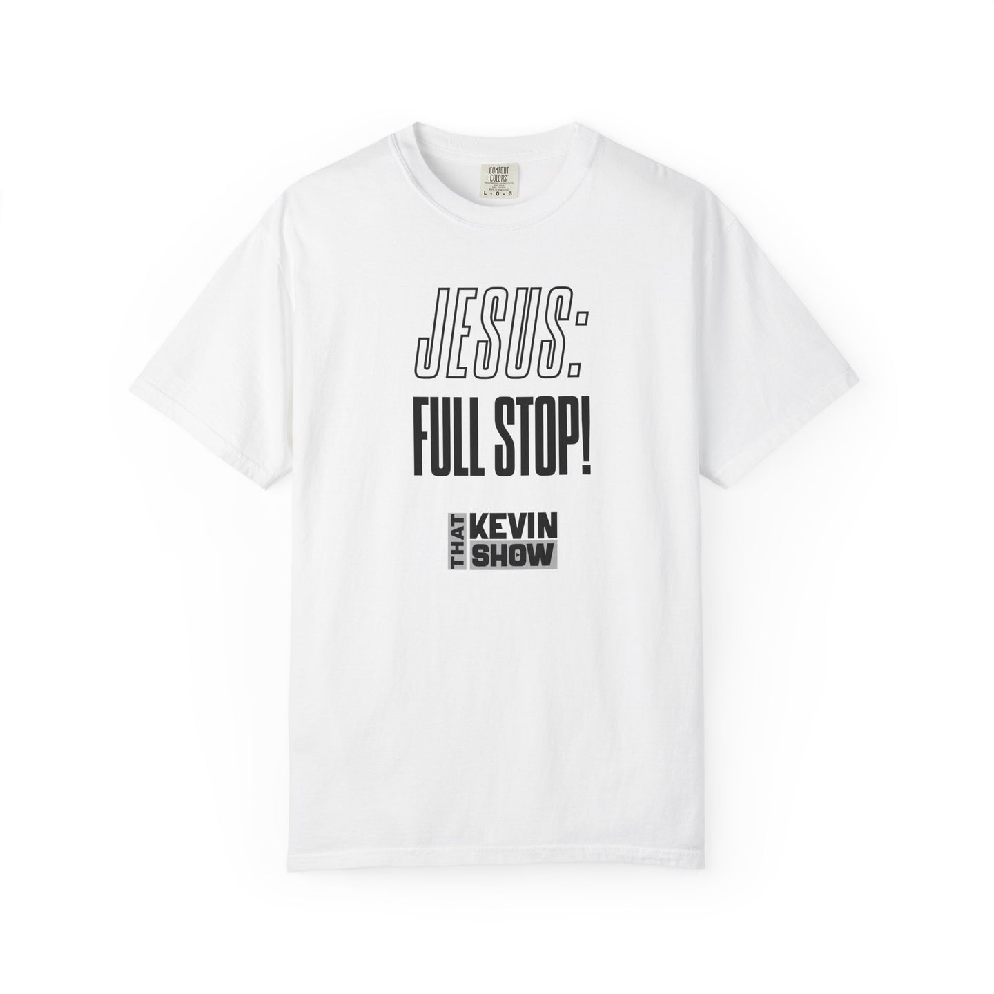That Kevin Show - Jesus: Full Stop! Black Text T-shirt