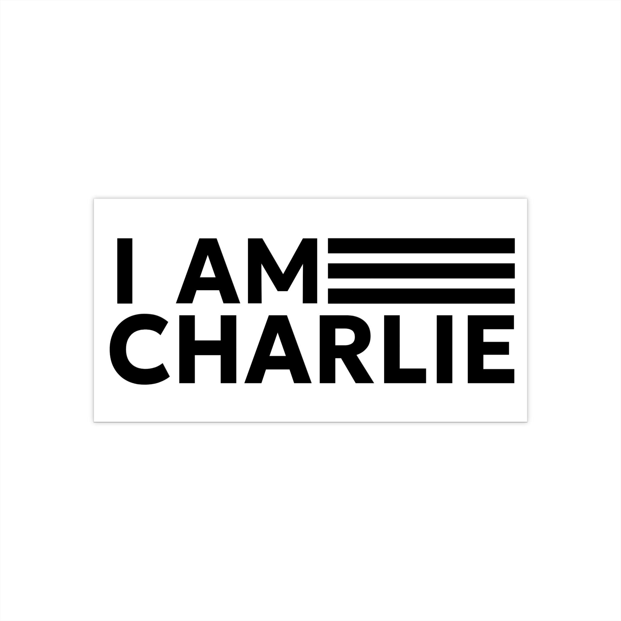 I AM CHARLIE - Bumper Stickers