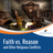 Faith vs. Reason - And Other Religious Conflicts