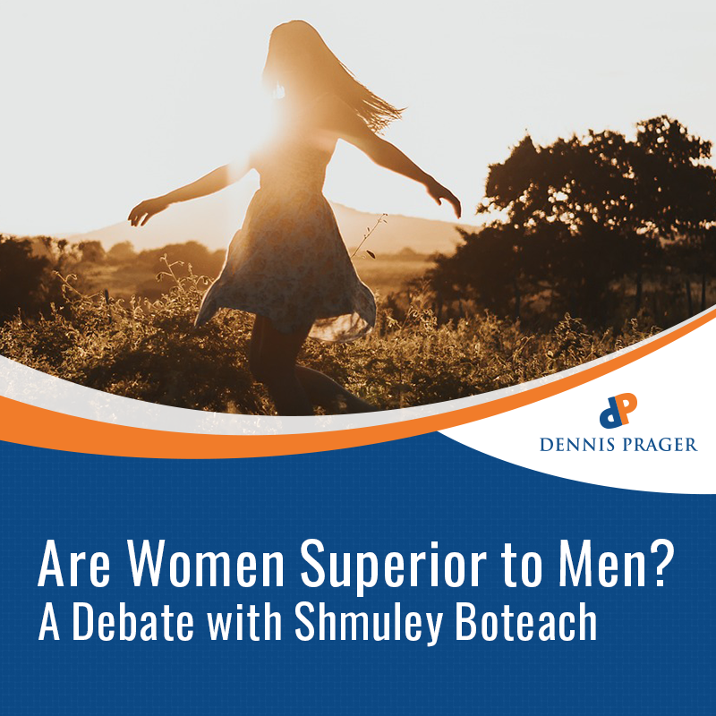 Are Women Superior to Men? A Debate with Shmuley Boteach
