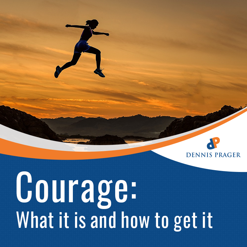 Courage: What It Is and How to Get It