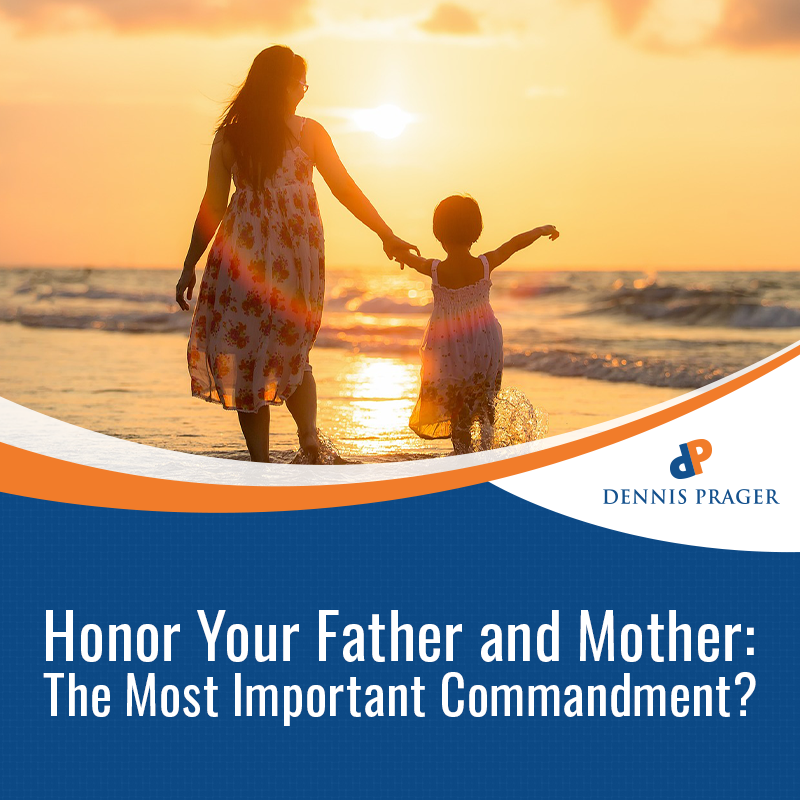 Honor Your Father and Mother: the Most Important Commandment?