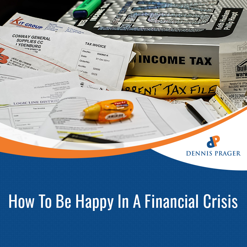 How To Be Happy In A Financial Crisis