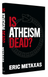 Is Atheism Dead?