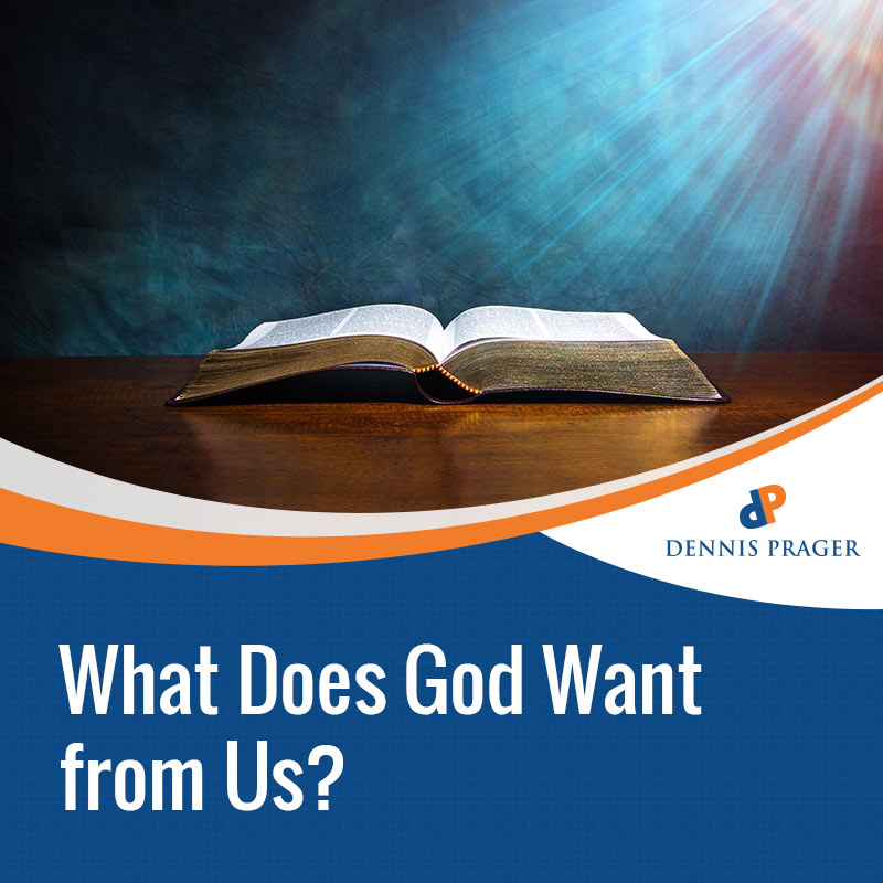 What Does God Want from Us?