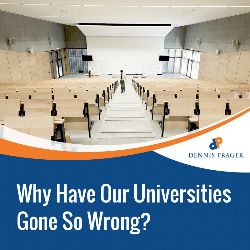 Why Have Our Universities Gone So Wrong?