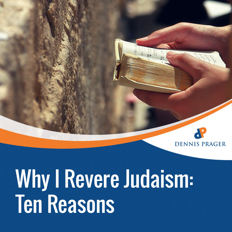 Why I Revere Judaism: Ten Reasons