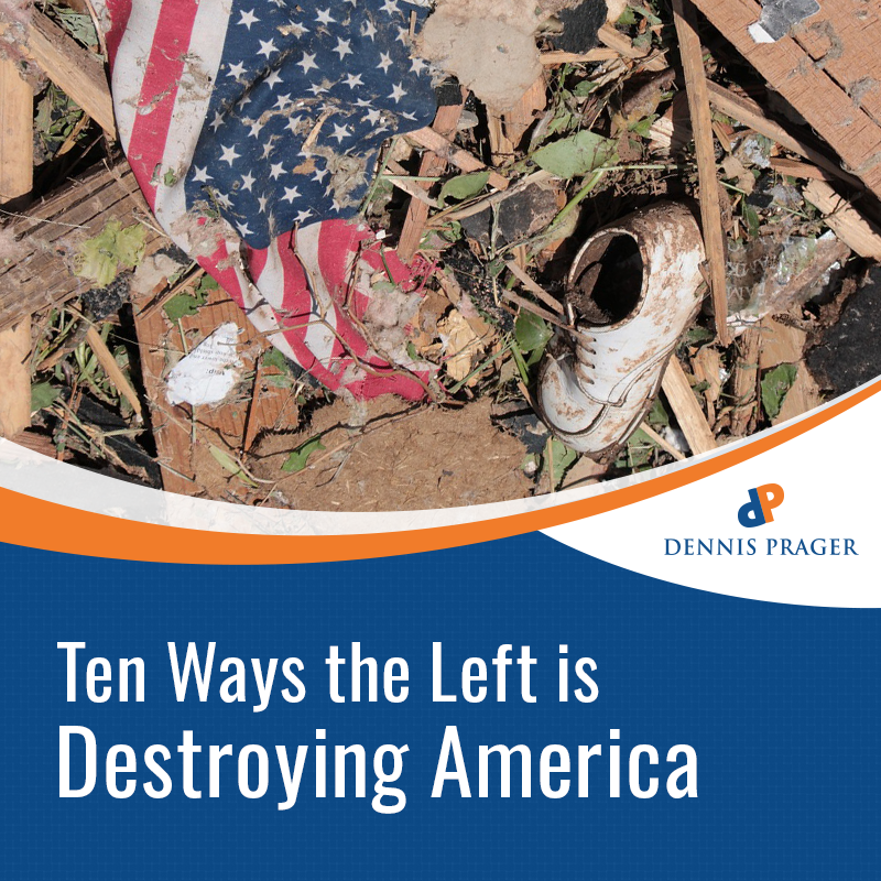 Ten Ways the Left is Destroying America