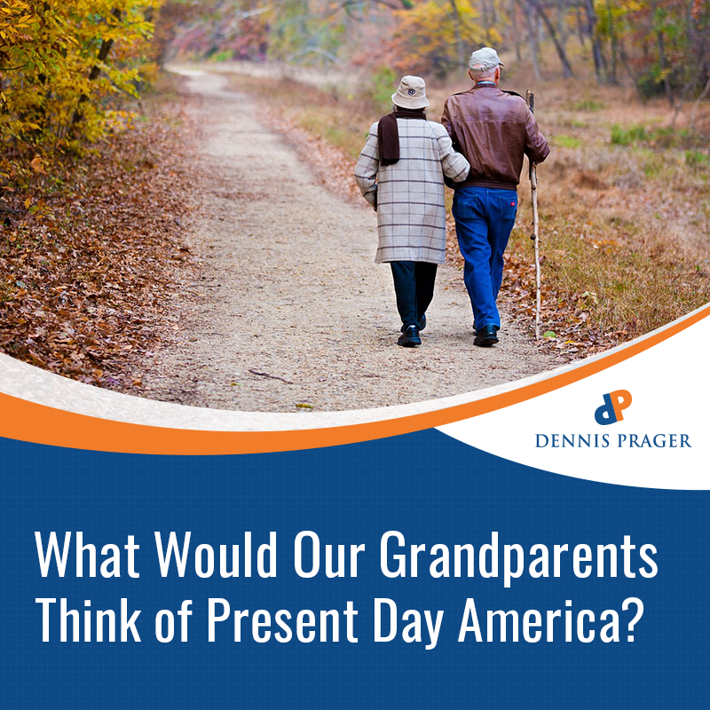 What Would Our Grandparents Think of Present Day America?