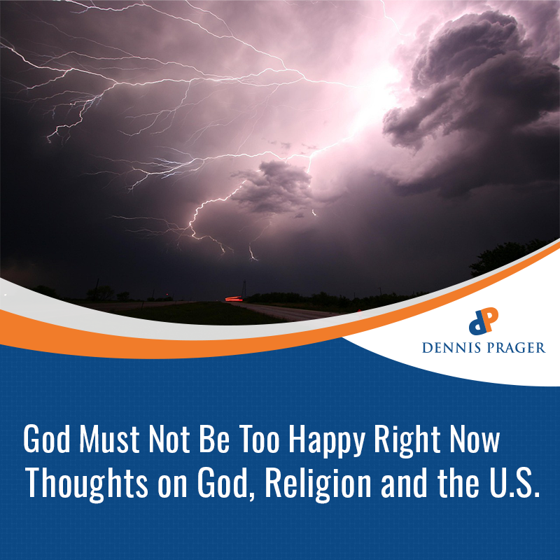 God Must Not Be Too Happy Right Now - Thoughts on God, Religion and the U.S.