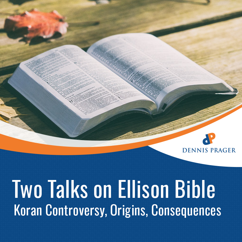 Two Talks on Ellison Bible/Koran Controversy, Origins, Consequences