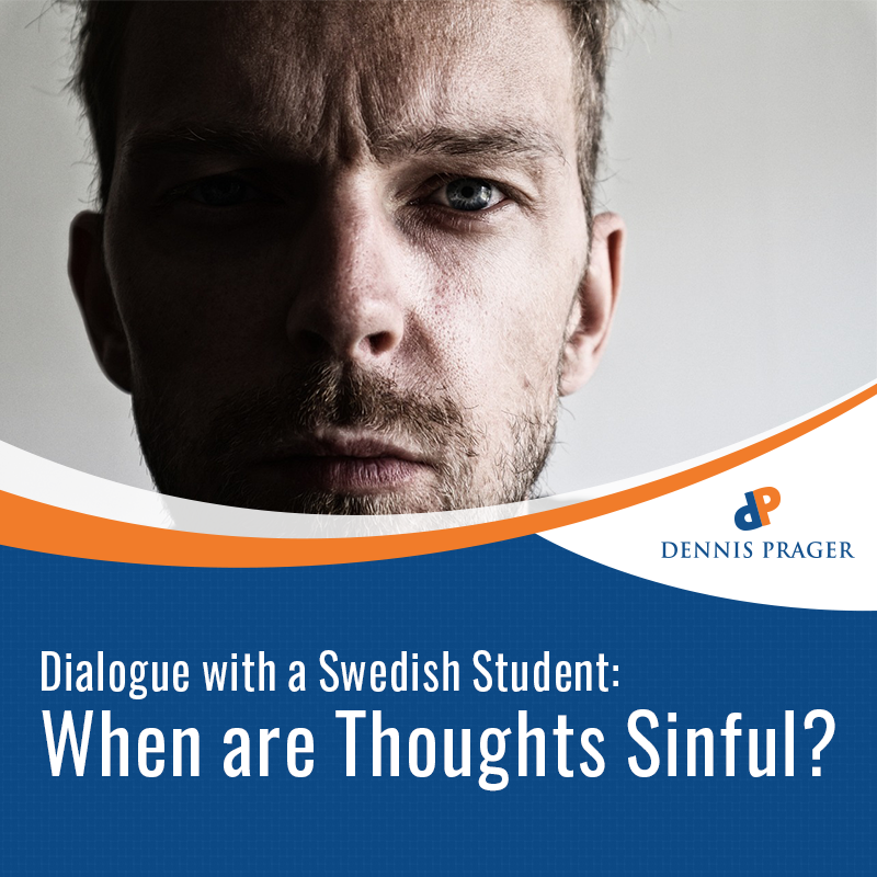 Dialogue with a Swedish Student: When are Thoughts Sinful?