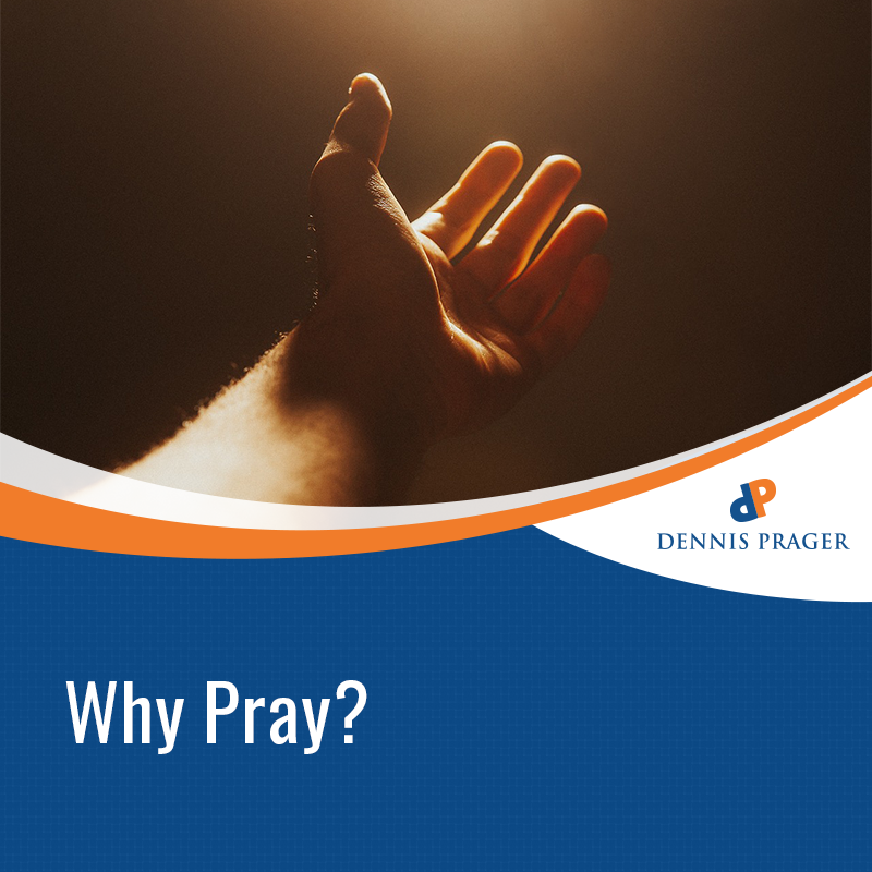 Why Pray?