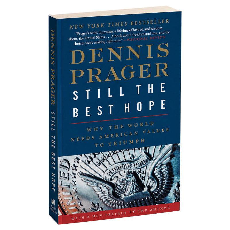 Still the Best Hope: Why the World Needs American Values to Triumph
